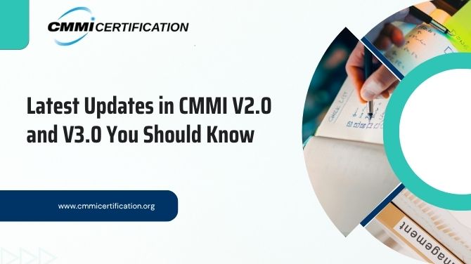 Latest Updates in CMMI V2.0 and V3.0 You Should Know